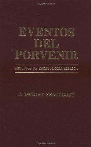 Cover for J.Dwight Pentecost · Eventos Del Porvenir (Hardcover Book) [Spanish edition] (1984)