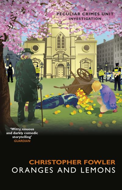 Bryant & May - Oranges and Lemons - Christopher Fowler - Books - Transworld Publishers Ltd - 9780857504104 - April 8, 2021