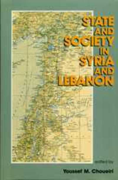 Cover for Youssef M. Choueiri · State and Society in Syria and Lebanon (Hardcover Book) (1994)