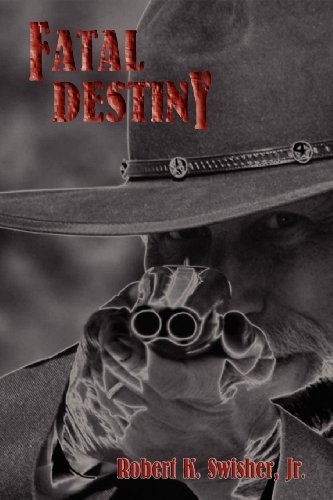 Cover for Jr. Robert K. Swisher · Fatal Destiny (Contemporary Life Fiction Series) (Paperback Book) [1st edition] (2008)