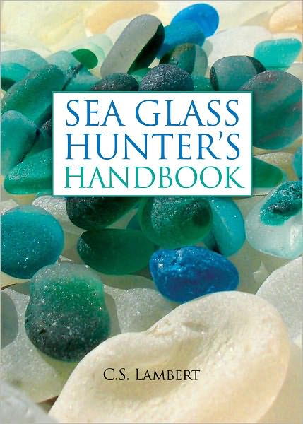 Cover for C. S. Lambert · The Sea Glass Hunter's Handbook (Hardcover Book) (2010)