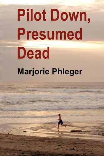 Cover for Marjorie Phleger · Pilot Down, Presumed Dead - Special Illustrated Edition (Paperback Book) (2009)