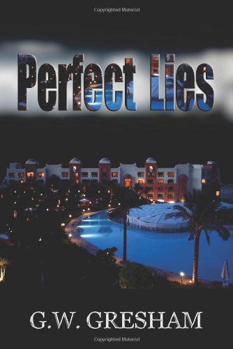 Cover for G W Gresham · Perfect Lies (Taschenbuch) (2009)