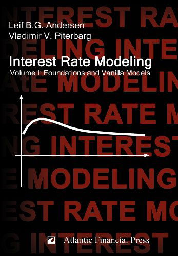 Cover for Leif B.G. Andersen · Interest Rate Modeling. Volume 1: Foundations and Vanilla Models (Hardcover Book) (2010)