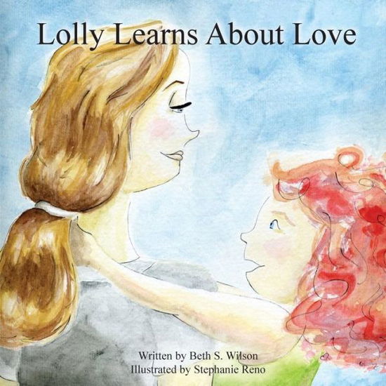 Cover for Beth S. Wilson · Lolly Learns About Love (Paperback Book) (2014)