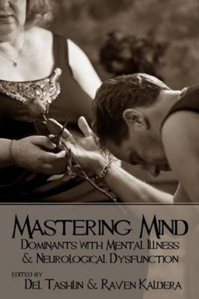 Cover for Raven Kaldera · Mastering Mind: Dominants with Mental Illness and Neurological Dysfunction (Paperback Book) (2014)