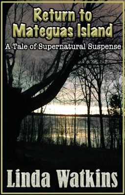 Cover for Linda Watkins · Return to Mateguas Island: a Tale of Supernatural Suspense (Paperback Book) (2015)