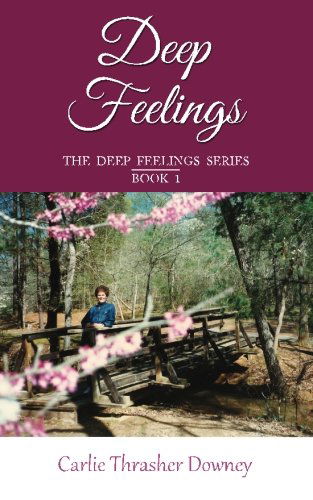 Cover for Carlie Thrasher Downey · Deep Feelings: Book 1 (The Deep Feelings Series) (Volume 1) (Paperback Book) (2014)