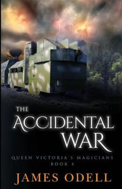 Cover for James Odell · The Accidental War (Queen Victoria's Magicians) (Paperback Book) (2015)