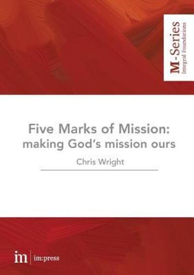 Cover for Wright, Professor Christopher (University of Bristol) · The Five Marks of Mission: Making God's mission ours - M-Series (Paperback Book) (2016)