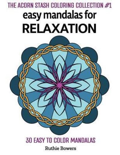 Cover for Ruthie Bowers · Easy Mandalas for Relaxation (Paperback Bog) (2015)