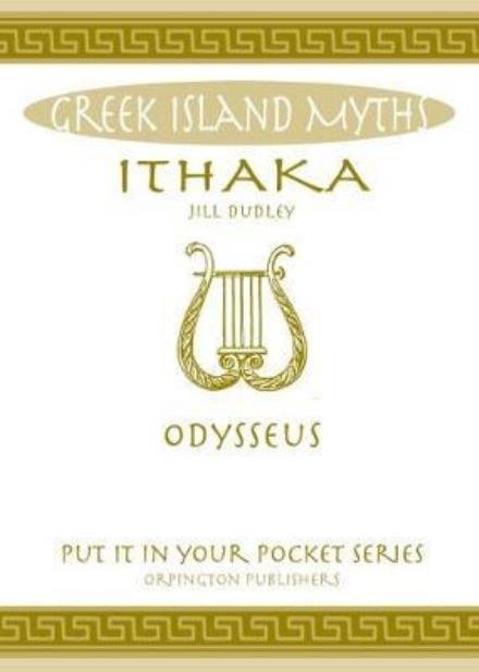 Ithaka: Odysseus. - Jill Dudley - Kirjat - Orpington Publishers - 9780995578104 - maanantai 3. huhtikuuta 2017