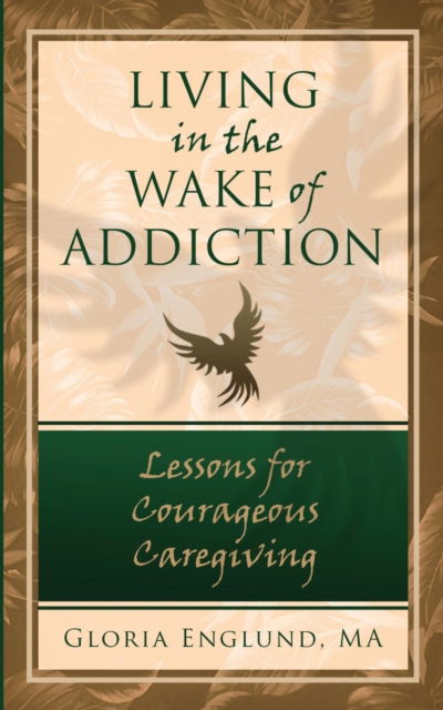 Cover for Ma Gloria Englund · Living in the Wake of Addiction (Paperback Book) (2015)