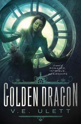 Cover for V. E. Ulett · Golden Dragon (Book) (2016)