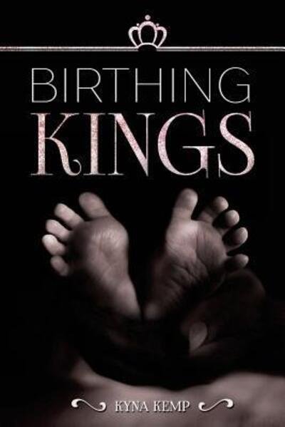 Cover for Kyna Kemp · Birthing Kings (Pocketbok) (2017)