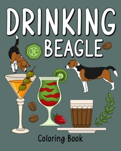 Cover for Paperland · Drinking Beagle Coloring Book (Paperback Book) (2024)