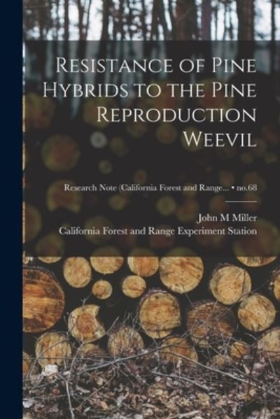 Cover for John M Miller · Resistance of Pine Hybrids to the Pine Reproduction Weevil; no.68 (Paperback Book) (2021)