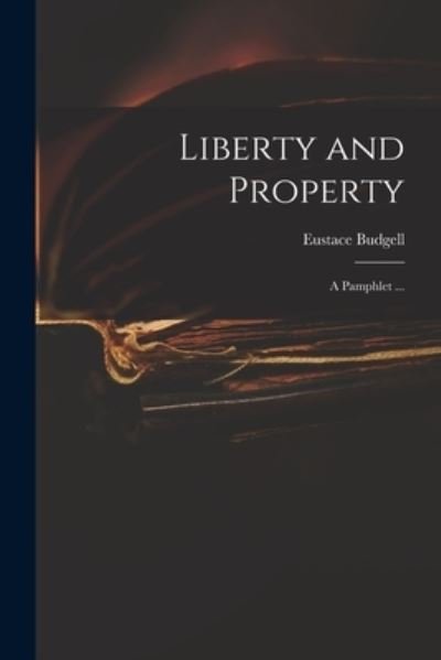 Cover for Eustace 1686-1737 Budgell · Liberty and Property (Taschenbuch) (2021)