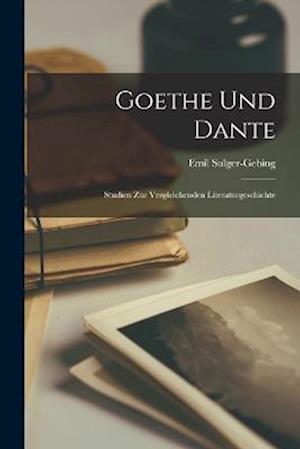 Cover for Emil Sulger-Gebing · Goethe und Dante (Book) (2022)