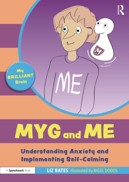 Cover for Liz Bates · Myg and Me: Understanding Anxiety and Implementing Self-Calming - My Brilliant Brain (Pocketbok) (2022)