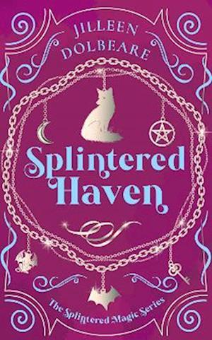 Cover for Jilleen Dolbeare · Splintered Haven: A Paranormal Women's Fiction Urban Fantasy Novel - Splintered Magic (Paperback Book) (2025)
