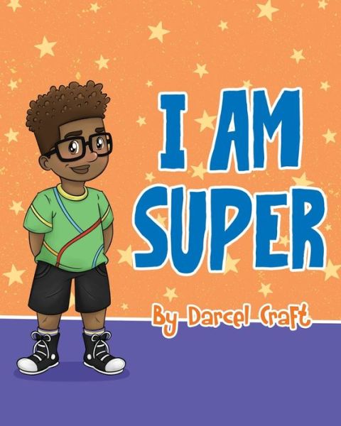 Cover for Darcel Craft · I Am Super (Paperback Book) (2019)