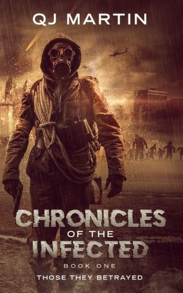 Cover for QJ Martin · Chronicles of the Infected : Those They Betrayed (Pocketbok) (2019)