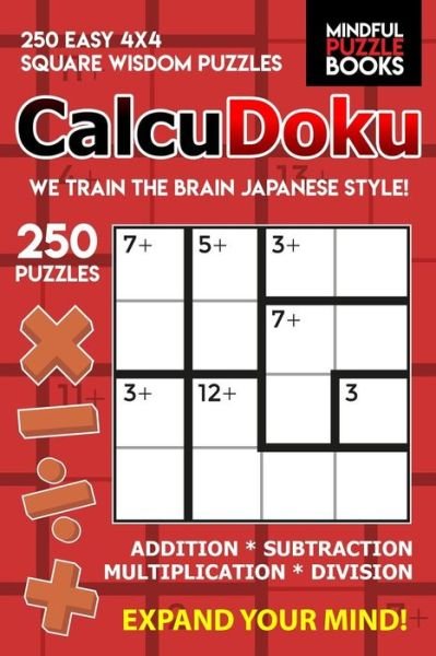Cover for Mindful Puzzle Book · CalcuDoku : 250 Easy 4x4 Square Wisdom Puzzles (Paperback Book) (2019)