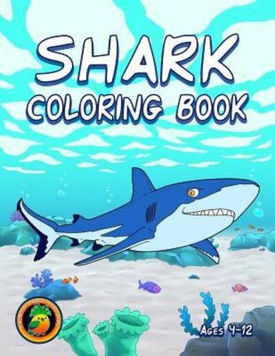 Cover for Pineapple Parrot Publishing · Shark Coloring Book (Paperback Bog) (2019)