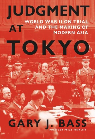 Judgment at Tokyo - Gary J. Bass - Kirjat - Alfred A. Knopf - 9781101947104 - tiistai 17. lokakuuta 2023