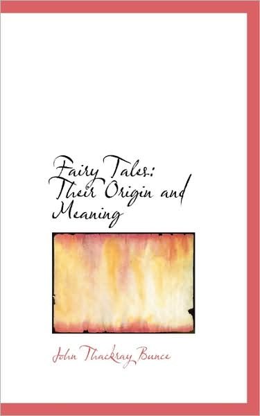Cover for John Thackray Bunce · Fairy Tales: Their Origin and Meaning (Paperback Book) (2009)
