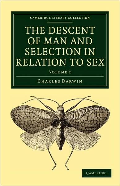 The Descent of Man and Selection in Relation to Sex - Cambridge Library Collection - Darwin, Evolution and Genetics - Charles Darwin - Libros - Cambridge University Press - 9781108005104 - 20 de julio de 2009