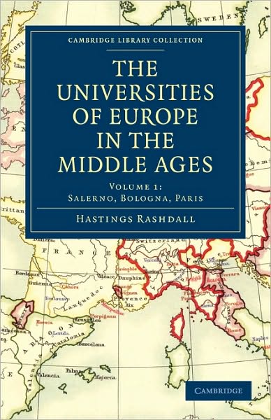 Cover for Hastings Rashdall · The Universities of Europe in the Middle Ages: Volume 1, Salerno, Bologna, Paris - Cambridge Library Collection - Medieval History (Paperback Book) (2010)