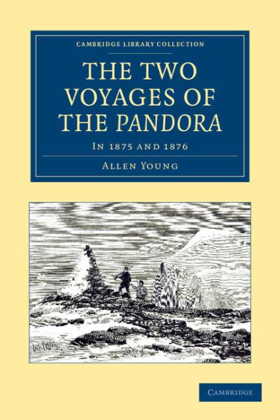 Cover for Allen Young · The Two Voyages of the Pandora: In 1875 and 1876 - Cambridge Library Collection - Polar Exploration (Paperback Book) (2012)