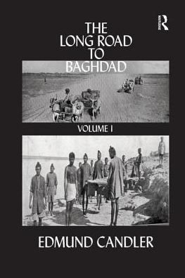 Cover for Edmund Candler · The Long Road Baghdad: Volume 1 (Hardcover Book) (2006)