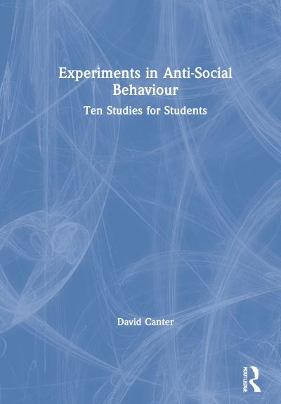 Cover for David Canter · Experiments in Anti-Social Behaviour: Ten Studies for Students (Innbunden bok) (2020)