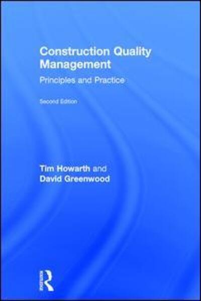 Cover for Howarth, Tim (Northumbria University, UK) · Construction Quality Management: Principles and Practice (Hardcover Book) (2017)