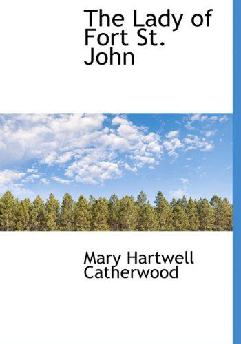 Cover for Mary Hartwell Catherwood · The Lady of Fort St. John (Hardcover Book) (2010)