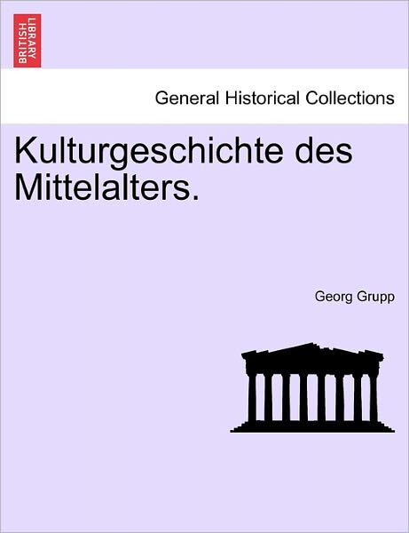 Cover for Georg Grupp · Kulturgeschichte Des Mittelalters. (Paperback Book) (2011)