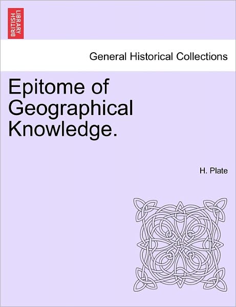 Cover for H Plate · Epitome of Geographical Knowledge. (Paperback Book) (2011)