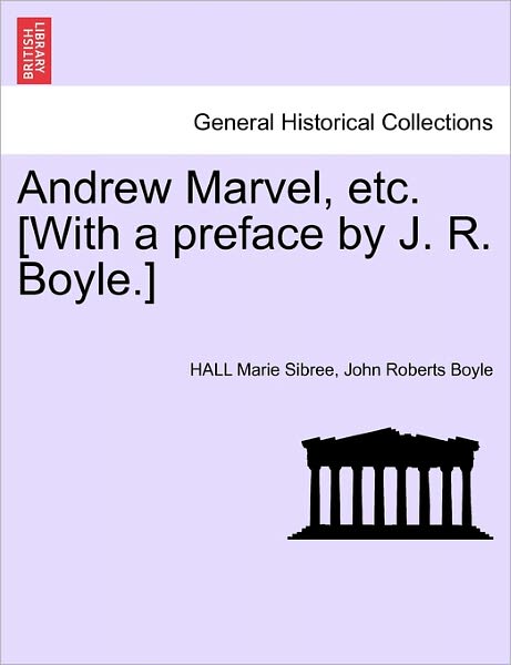 Cover for Hall Marie Sibree · Andrew Marvel, Etc. [With a Preface by J. R. Boyle.] (Paperback Book) (2011)