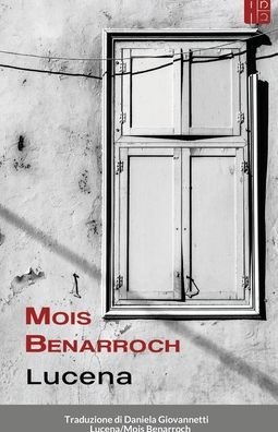 Cover for Mois Benarroch · Lucena (Book) (2021)
