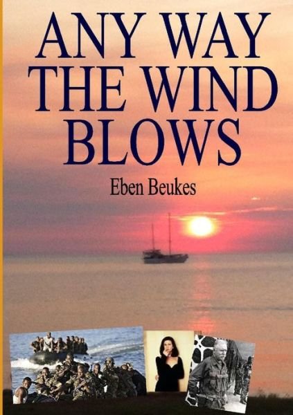 Cover for Eben Beukes · Any Way the Wind Blows (Paperback Book) (2015)