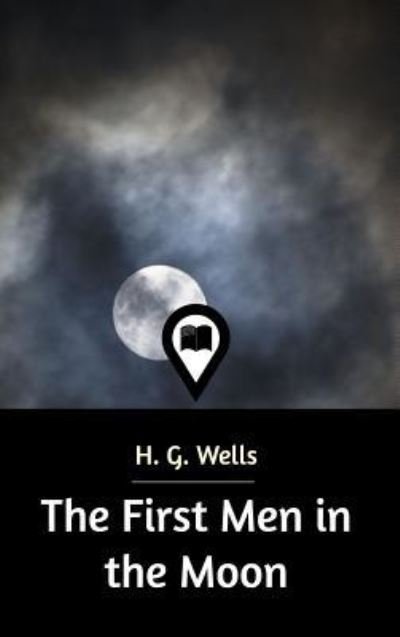 Cover for H G Wells · The First Men in the Moon (Hardcover Book) (2021)