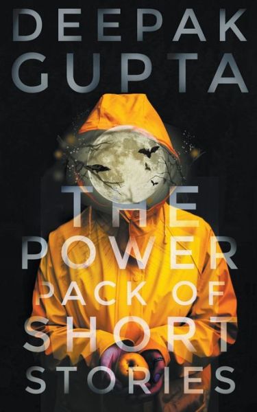 Cover for Deepak Gupta · The Power Pack of Short Stories: Box Set of Crime, Thriller &amp; Suspense Stories (Taschenbuch) (2020)