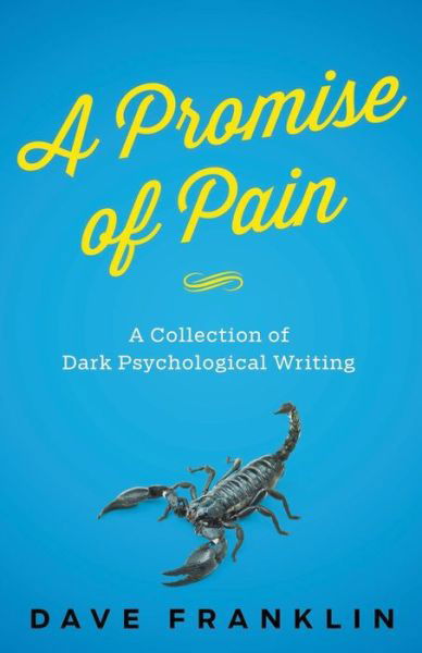 Cover for Dave Franklin · A Promise of Pain : A Collection of Dark Psychological Writing (Pocketbok) (2020)