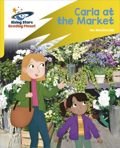 Cover for Ian Macdonald · Reading Planet: Rocket Phonics – Target Practice – Carla At the Market – Yellow (Paperback Book) (2021)