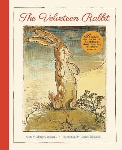 Cover for Margery Williams · The Velveteen Rabbit: A Faithful Reproduction of the Children's Classic, Featuring the Original Artworks (Inbunden Bok) (2021)