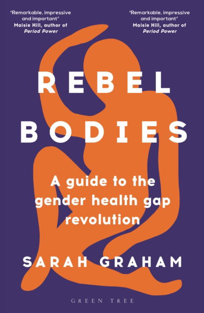Cover for Sarah Graham · Rebel Bodies: A guide to the gender health gap revolution (Pocketbok) (2024)