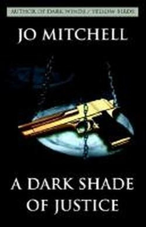 Cover for Jo Mitchell · A Dark Shade of Justice (Paperback Bog) [First edition] (2003)